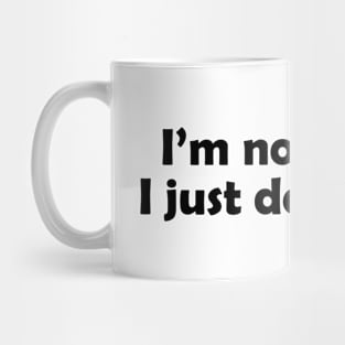 I'm not mean, I just don't care - black text Mug